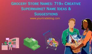 Grocery Store Names {771+} Best Supermarket Name Ideas & Suggestion